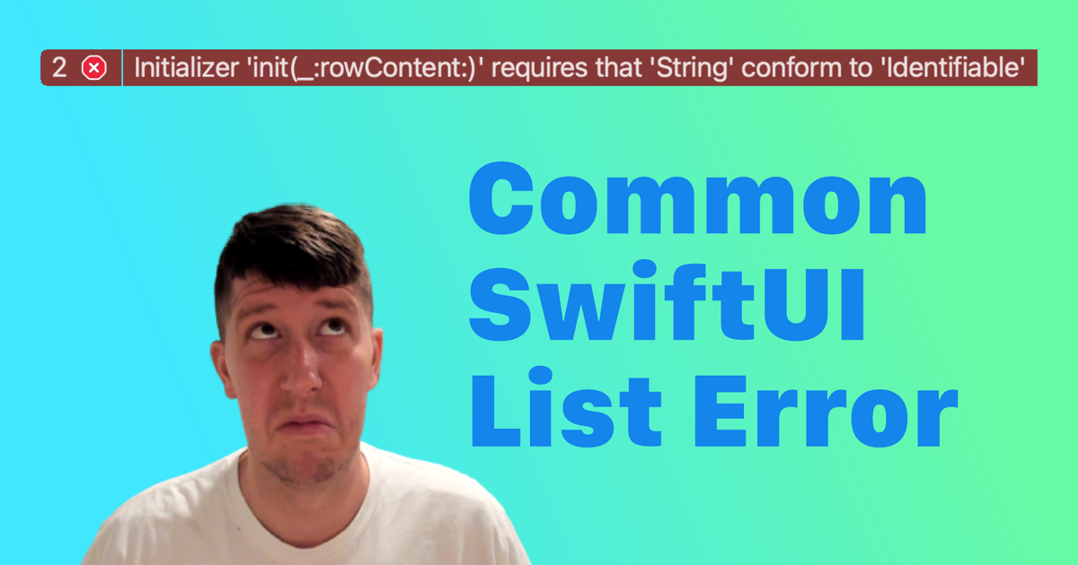 Common SwiftUI List Error